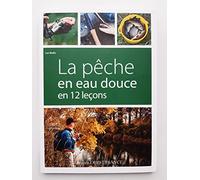 La pêche en eau douce en 12 leçons