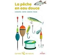 La pêche en eau douce Michel Roussillat (Auteur), Pierre Ballouhey (Illustration), Lucie Brunellière (Illustration)