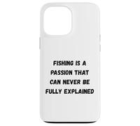 La pêche est Une Passion Qui ne Peut jamais être entièrement expliquée Coque pour iPhone 13 Pro Max