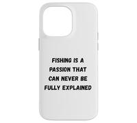 La pêche est Une Passion Qui ne Peut jamais être entièrement expliquée Coque pour iPhone 14 Pro Max
