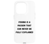 La pêche est Une Passion Qui ne Peut jamais être entièrement expliquée Coque pour iPhone 15 Pro