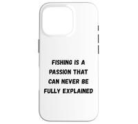La pêche est Une Passion Qui ne Peut jamais être entièrement expliquée Coque pour iPhone 16 Pro