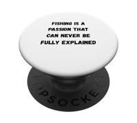 La pêche est Une Passion Qui ne Peut jamais être entièrement expliquée PopSockets PopGrip Adhésif