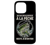 La Pêche m'appelle Il Faut Que J'Aille Pêcher Maintenant Coque pour iPhone 14 Pro Max