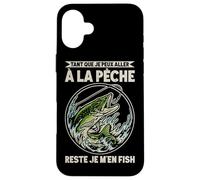 La Pêche m'appelle Il Faut Que J'Aille Pêcher Maintenant Coque pour iPhone 16 Plus
