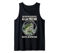 La Pêche m'appelle Il Faut Que J'Aille Pêcher Maintenant Débardeur
