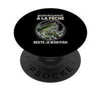 La Pêche m'appelle Il Faut Que J'Aille Pêcher Maintenant PopSockets PopGrip Adhésif