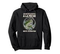 La Pêche m'appelle Il Faut Que J'Aille Pêcher Maintenant Sweat à Capuche
