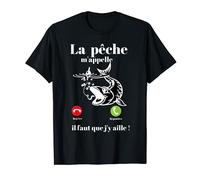 La pêche m'appelle, il Faut Que j'y aille Humour Pêche T-Shirt