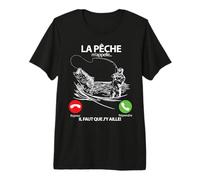 La pêche m'appelle, il Faut Que j'y aille Humour Pêche T-Shirt Haut de Gamme