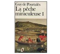La peche miraculeuse - pêche miraculeuse Tome 1 - Guy De Pourtalès - Gallimard - Livre