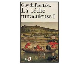 La peche miraculeuse - pêche miraculeuse Tome 1 - Guy De Pourtalès - Gallimard - Livre