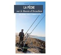 La pêche sur le Bassin d'Arcachon Guide pratique, lieux et techniques de pêche - Mickael Jaulard - Sud-Ouest - broché - Guide