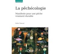 La Pêchécologie - Manifeste Pour Une Pêche Vraiment Durable