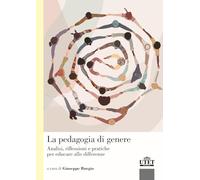 La pedagogia di genere. Analisi, riflessioni e pratiche per educare alle differenze