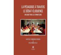 La pédagogie à travers le débat-éloquence Un guide pour les formateurs - Narcisse Fomekong Djeugou - Le Lys Bleu - broché - Essai