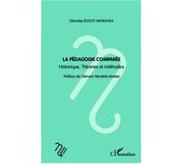 La pédagogie comparée Historique, Théories et méthodes - Stanislas Bogoy Nangama - L'harmattan - broché - Essai