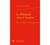 La Pédagogie Dans Le Boudoir - Heurs Et Malheurs De Félicité De Genlis