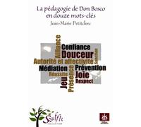 La pédagogie de Don Bosco en douze mots-clés