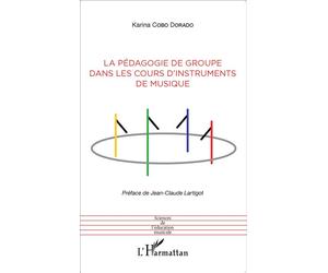 La pédagogie de groupe dans les cours d'instruments de musique - Karina Cobo Dorado - L'harmattan - broché - Essai