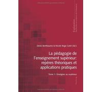 La pédagogie de l'enseignement supérieur : repères théoriques et applications pratiques: Tome 1 : Enseigner au supérieur (Exploration) (French Edition) (2013-10-17)