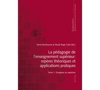 La pédagogie de l'enseignement supérieur - Tome 1 : Enseigner au supérieur