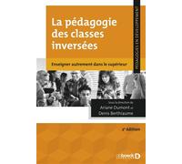 La pédagogie des classes inversées Enseigner autrement dans le supérieur - Ariane Dumont - De Boeck Supérieur - broché - Scolaire / Universitaire