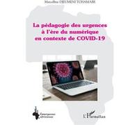 La pédagogie des urgences à l'ère du numérique en contexte de COVID-19 - Marcelline Djeumeni Tchamabe - L'harmattan - broché - Guide