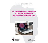 La pédagogie des urgences à l'ère du numérique en contexte de COVID-19 - Marcelline Djeumeni Tchamabe - L'harmattan - broché - Guide