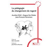 La pédagogie du changement de regard - Aurélien Wolf - Chronique Sociale - broché - Guide
