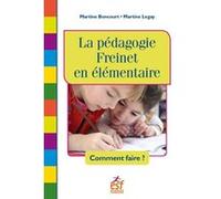 La pédagogie Freinet en élémentaire Martine Boncourt (Auteur), Martine Legay (Auteur)