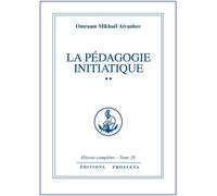 La pedagogie initiatique - tome 28 - - O. MIKHAEL AIVANHOV - Prosveta - Livre