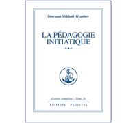 La pedagogie initiatique - tome 29 - 03 - O. MIKHAEL AIVANHOV - Prosveta - Livre