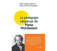Maria Montessori Et La Pédagogie Religieuse