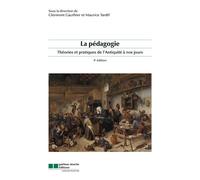 La pedagogie. theories et pratique de l'antiquite a nos jours 5e edition 4ème édition - Clermont Gauthier - Gaetan Morin Cheneliere Education - broché - Etude