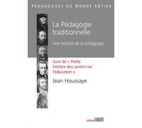 La Pédagogie traditionnelle. Une histoire de la pédagogie - Jean Houssaye - Fabert Eds - broché - Essai