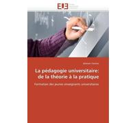 La Pédagogie Universitaire : De La Théorie À La Pratique - Formation Des Jeunes Enseignants Universitaires