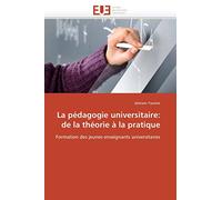 La pédagogie universitaire: de la théorie à la pratique: Formation des jeunes enseignants universitaires
