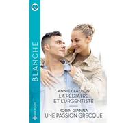 La pédiatre et l'urgentiste - Une passion grecque - Annie Claydon - Harlequin - ebook (ePub) - Roman