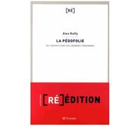 La Pédofolie - De L'infantilisme Des Grandes Personnes