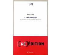 La Pédofolie - De L'infantilisme Des Grandes Personnes
