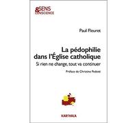 La pédophilie dans l'Eglise catholique. Si rien ne change, tout va continuer