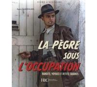 La Pègre sous l'occupation Raoul d' Aubervilliers (Auteur)