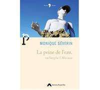 La peine de l'eau Ou Sisyphe l'Africaine - Monique Séverin - Project'iles - broché - Roman