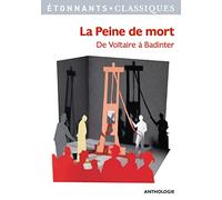 La Peine de mort: DE VOLTAIRE A BADINTER