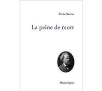 La peine de mort Elisée Reclus (Auteur)