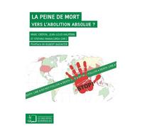 La Peine De Mort - Vers L'abolition Absolue ? Un Dialogue Entre Philosophes, Juristes Et Cartographes