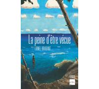 La Peine d'être vécue: Roman