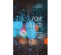 La peine et le plaisir Dépression, addiction, obésité - Hugues Lagrange - Puf - broché - Essai