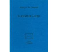 La Peinture a Dora - François Le Lionnais - L'echoppe Eds De - broché - Livre
